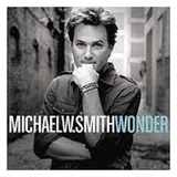 michael w. smith-michael w smith Cd Michael W Smith Wonder