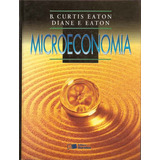 Microeconomia - Curtis & Diane Eaton - 1999 - Capa Dura