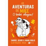 mike candys-mike candys As Aventuras De Mike 2 O Bebe Chegou De Dearo Gabriel Editora Planeta Do Brasil Ltda Capa Mole Em Portugues 2020