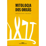 Mitologia Dos Orixás, De Prandi, Reginaldo. Editorial Editora Schwarcz Sa, Capa Mole Em Português, 2000