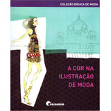 modà-moda A Cor Na Ilustracao De Moda De Varios Autores Editora Paisagem Distribuidora De Livros Ltda Capa Mole Em Portugues 2011