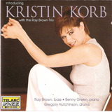 mônica körber-monica korber Cd Introducing Kristin Korb With The Ray Brown Trio 