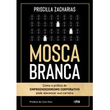 Mosca Branca, De Priscilla Zacharias. Editora Novo Século, Capa Mole, Edição 1 Em Português, 2023