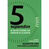 mundo segundo-mundo segundo 5 Segundos O Jeito Stone De Servir O Cliente De Lins Augusto Editora Schwarcz Sa Capa Mole Em Portugues 2021