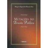 Mutações Do Direito Público, De Diogo De Figueiredo Moreira Neto. Editora Renovar, Capa Mole Em Português, 2006