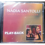nadia santolli-nadia santolli Cd Antes Do Sol Nascer playback Nadia Santolli Lacrado