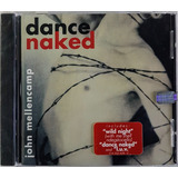 neiked -neiked Cd John Mellencamp Dance Naked Importado Lacrado Fabrica