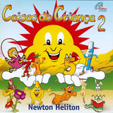 newton heliton-newton heliton Cd Coisas De Crianca 2 Newton Heliton Original Unico Ml