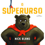 nicki taylor -nicki taylor O Superurso De Bland Nick Serie Os Livros Do Urso Rabugento Brinque book Editora De Livros Ltda Capa Mole Em Portugues 2022