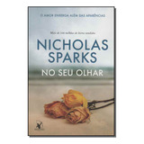 No Seu Olhar - Sparks, Nicholas - Arqueiro - Sp