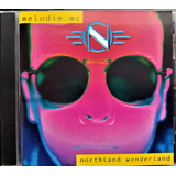northland-northland Cd Melodie Mc Northland Wonderlandexcelente Cd encarte