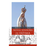 Nossa Senhora De Fátima, De Walsh, William Thomas. Quadrante Editora, Capa Mole Em Português, 2017