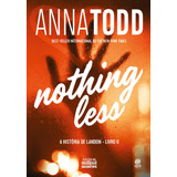 nothing more-nothing more Nothing Less A Historia De Landon Livro Ii De Todd Anna Astral Cultural Editora Ltda Capa Mole Em Portugues 2018