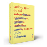 novo amor -novo amor Tudo O Que Eu Sei Sobre O Amor De Alderton Dolly Editora Intrinseca Ltdapenguin Capa Mole Edicao Brochura Em Portugues 2022