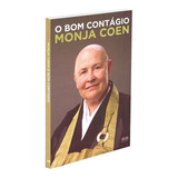 O Bom Contágio - Monja Coen 