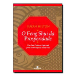 O Feng Shui Da Prosperidade, De Suzan Hilton. Editorial Bertrand Brasil, Tapa Mole En Português, 2003