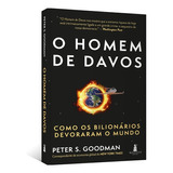 O Homem De Davos: Como Os Bilionários Devoraram O Mundo, De Peter S. Goodman. Editora Alta Cult, Capa Mole, Edição 1 Em Português, 2023
