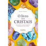 O Livro Dos Cristais: Guia Sobre O Poder Energético E