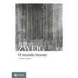 O Mundo Insone: E Outros Ensaios, De Zweig, Stefan. Editora Schwarcz Sa, Capa Mole Em Português, 2013