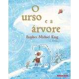 O Urso E A Árvore, De King, Stephen Michael. Brinque-book Editora De Livros Ltda, Capa Mole Em Português, 2014