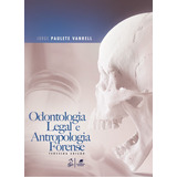 Odontologia Legal E Antropologia Forense, De Vanrell, Jorge Paulete. Editora Guanabara Koogan Ltda., Capa Mole Em Português, 2019