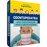 Odontopediatria: Bases Teóricas Para Uma Prática Clínica De Excelência, De Scarparo, Angela. Editora Manole Ltda, Capa Dura Em Português, 2020