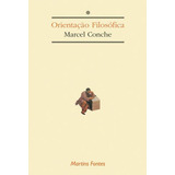 Orientação Filosófica, De Conche, Marcel. Editora Wmf Martins Fontes, Capa Mole, Edição 1ª Edição - 2000 Em Português