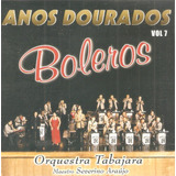 orquestra tabajara-orquestra tabajara Cd Anos Dourados Vol 7 Boleros Orquestra Tabajara