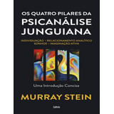 Os Quatro Pilares Da Psicanalise Junguiana, De Stein, Murray. Editorial Cultrix, Tapa Mole, Edición 1 En Português, 2023