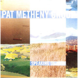 pat metheny-pat metheny Cd Pat Metheny Group Speaking Of Now