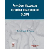 Patogenese Molecular E Estratégia Terapêuticas Dos Gliomas