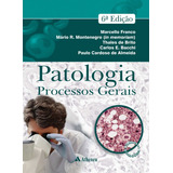 Patologia: Processos Gerais, De Franco, Marcello. Editora Atheneu Ltda, Capa Dura Em Português, 2015