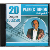 patrick dimon-patrick dimon Cd Patrick Dimon En Espanol 20 Super Sucessos