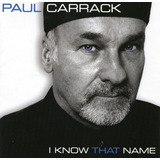 paul carrack -paul carrack Cd Paul Carrack I Know That Name usa lacrado