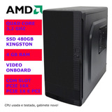 Pc Computador Cpu Amd Quad Core 3.2ghz, Ssd 480gb, 4gb Ram