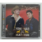 pedro paulo e matheus-pedro paulo e matheus Cd Pedro Paulo Matheus Deixa