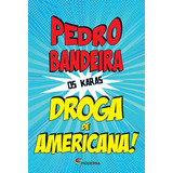 pedro thomé -pedro thome Droga De Americana