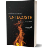 Pentecoste: O Fogo Que Não Se Apaga, De Lopes, Hernandes Dias. Editorial Editora Hagnos Ltda, Tapa Mole En Português, 2017