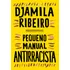 Pequeno Manual Antirracista, De Ribeiro, Djamila. Editorial Editora Schwarcz Sa, Capa Mole Em Português, 2019