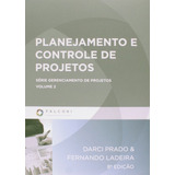 Planejamento E Controle De Projetos - Vol. 2, De Darci Prado. Editorial Falconi, Tapa Mole En Português, 2014