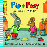 poco -poco Pip E Posy A Pequena Poca De Reid Camilla Serie Pip E Posy 2 Vol 2 Vergara Riba Editoras Capa Dura Em Portugues 2022