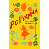 pollyanna sampaio-pollyanna sampaio Pollyanna De Eleanor Hodgman Porter Editora Martin Claret Ltda Capa Mole Em Portugues 2017