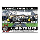 Poster Do Corinthians - Campeão Paulista De 2017