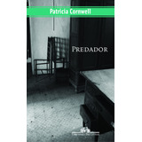 Predador, De Cornwell, Patricia. Coleção Policial Editorial Editora Schwarcz Sa, Tapa Mole En Português, 2009