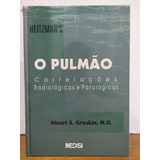 Pulmao - Correlações Radiológicas E Patológicas, De Groskin/heitzaman. Editora Medsi, Capa Dura Em Português, 1997
