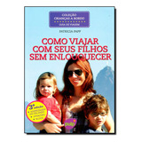 pulp-pulp Como Viajar Com Seus Filhos Sem Enlouquecer De Patricia Papp Editora Pulp Em Portugues
