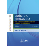 Química Orgânica - Uma Aprendizagem Baseada Em Solução De Problemas - Volume 2, De Klein, David. Ltc - Livros Técnicos E Científicos Editora Ltda., Capa Mole Em Português, 2016