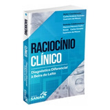 Raciocinio Clinico: Diagnostico Diferencial A Beira Do Leito