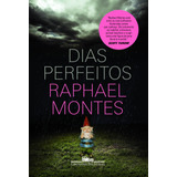 raphael dias -raphael dias Dias Perfeitos De Montes Raphael Editora Schwarcz Sa Capa Mole Em Portugues 2014