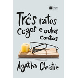 ratto-ratto Tres Ratos Cegos E Outros Contos De Agatha Christie Editora Harper Collins Brasil Capa Mole Em Portugues